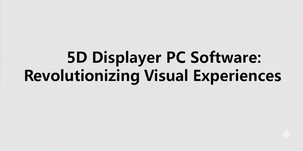 5d displayer pc software