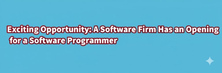 a software firm has an openign fora software programer
