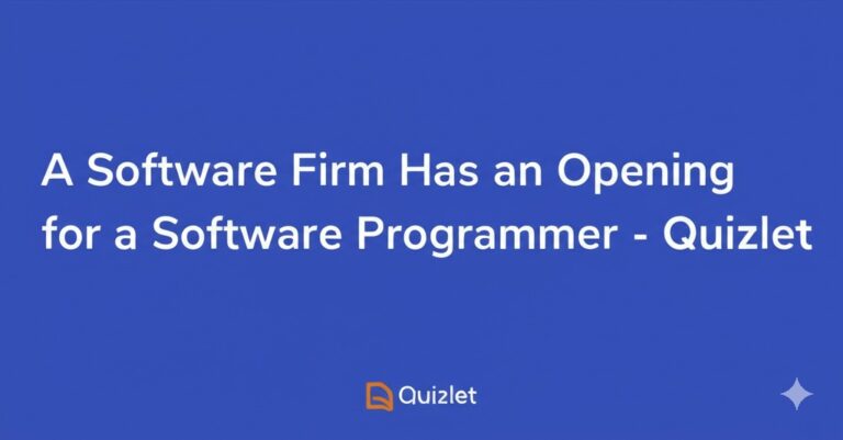 a software firm has an openign fora software programer quizlet