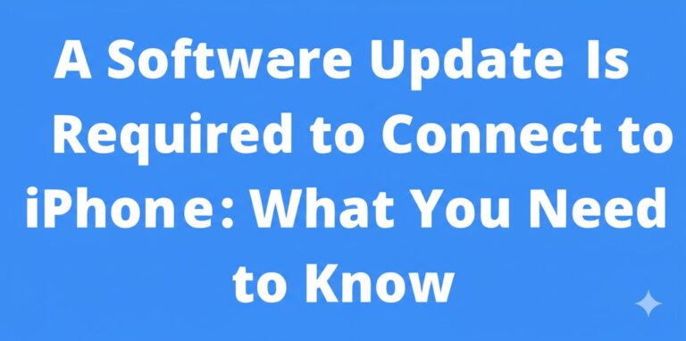 a software update is required to connect to iphone